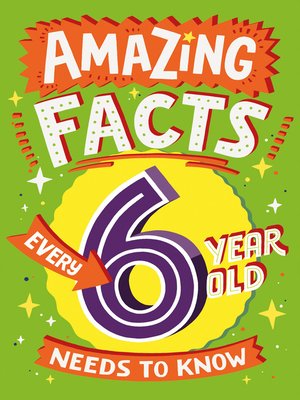 cover image of Amazing Facts Every 6 Year Old Needs to Know